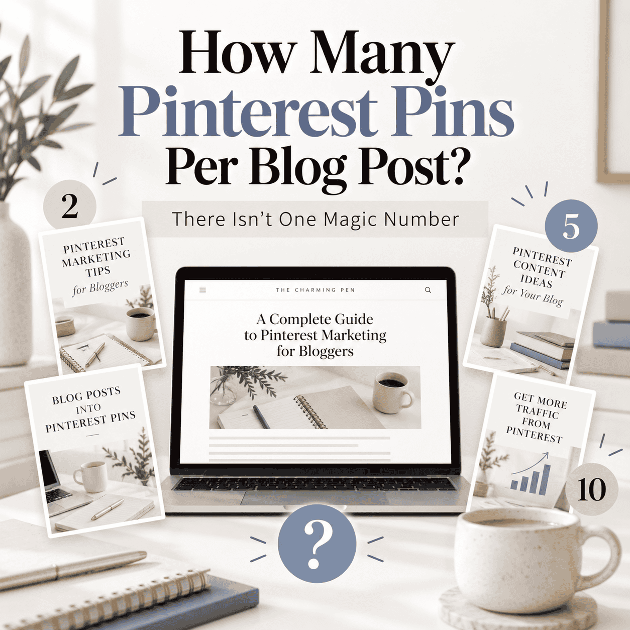 How many Pinterest Pins per blog post graphic showing one blog article surrounded by several Pinterest Pin designs, illustrating that there is no single magic number of Pins to create.