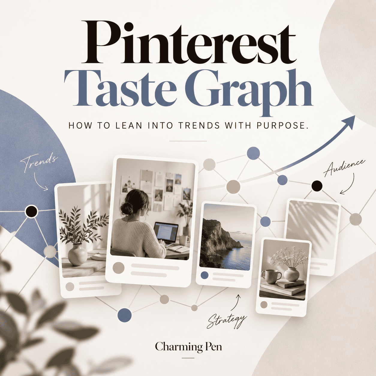 Pinterest Taste Graph hero graphic showing connected interests, audience, trends and content strategy in Charming Pen brand colors.